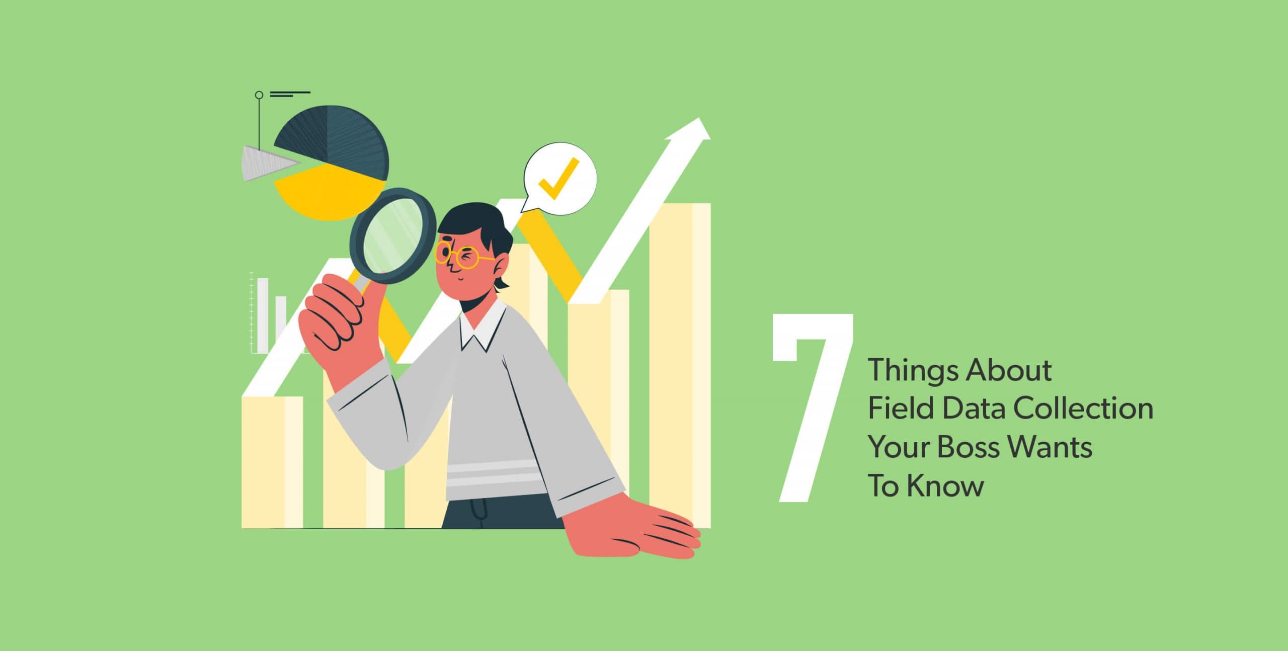 7 Things About the Data Collection Process Your Boss Wants To Know (A Step-By-Step Guide) 7 Things About the Data Collection Process Your Boss Wants To Know (A Step-By-Step Guide)